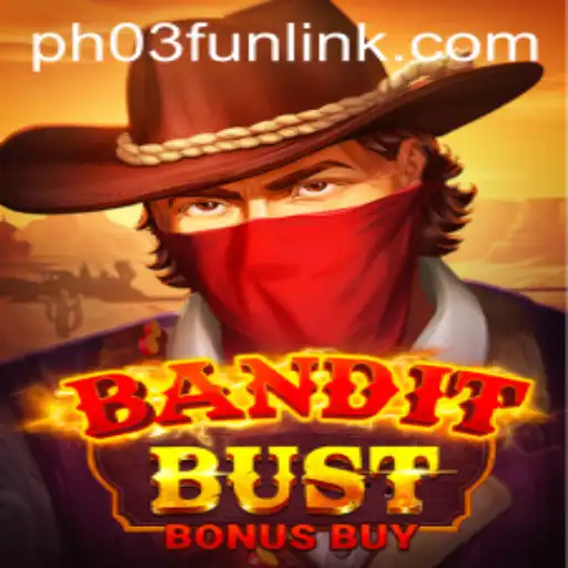 Unveiling BanditBustBonusBuy: The Exciting New Game on PH03.FUN