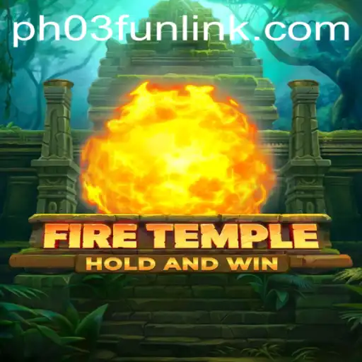 Unveiling the Mysteries of FireTemple - A Gaming Adventure with PH03.FUN